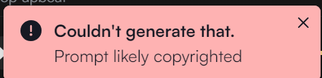 Couldn't Generate That
Prompt Likely Copyrighted
